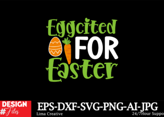 Eggcited For Easter SVG Cut File, Happy Easter SVG PNG, Easter Bunny Svg, Kids Easter Svg, Easter Shirt Svg, Easter Svg, Easter Teacher Svg,