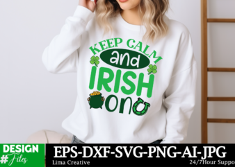 Keep Calm And Irish On SVG Cut File, Happy St. Patrick’s Day SVG, St. Patrick’s Day SVG, St Patrick’s Day Quotes, Irish SVG, Clover svg, Sha