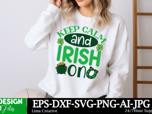 Keep calm and irish on svg cut file, happy st. patrick’s day svg, st. patrick’s day svg, st patrick’s day quotes, irish svg, clover svg, sha t shirt vector art