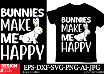 Bunnys Make Me Happy SVG Cut File, Happy Easter SVG PNG, Easter Bunny Svg, Kids Easter Svg, Easter Shirt Svg, Easter Svg, Easter Teacher Svg