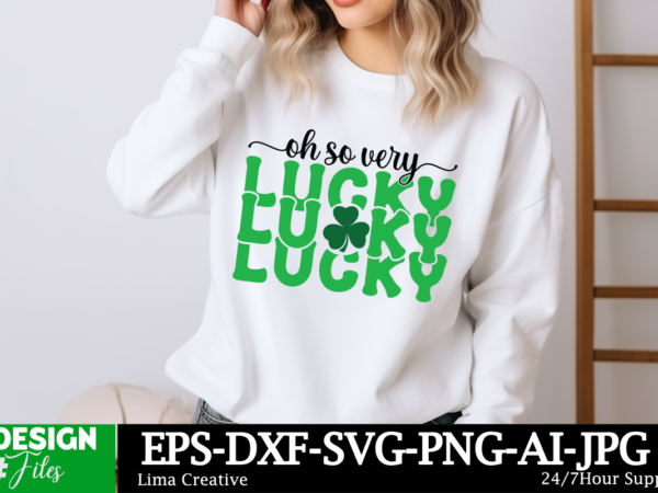 Oh so very lucky svg cut file, happy st. patrick’s day svg, st. patrick’s day svg, st patrick’s day quotes, irish svg, clover svg, shamrock t shirt design online