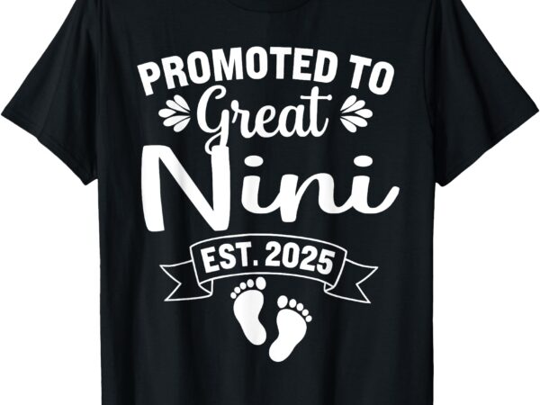 Promoted to great nini est 2025 t-shirt