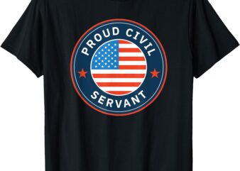 Proud Civil Servant Support Federal Workers T-Shirt