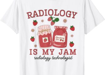 Radiology Is My Jam Radiology Technologist X-ray Tech Grad T-Shirt