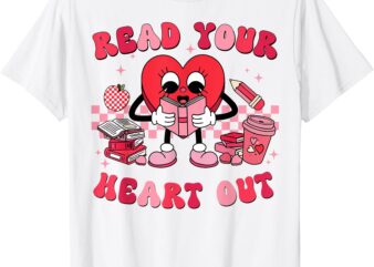 Read Your Heart Out Valentines Day Teachers Book Lovers T-Shirt