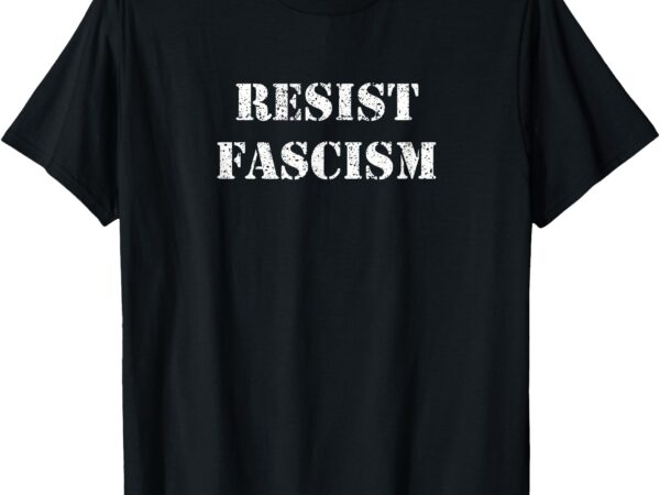 Resist fascism t-shirt