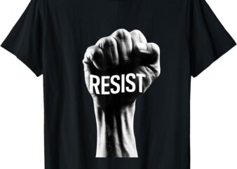 Resist With a Fist T-Shirt