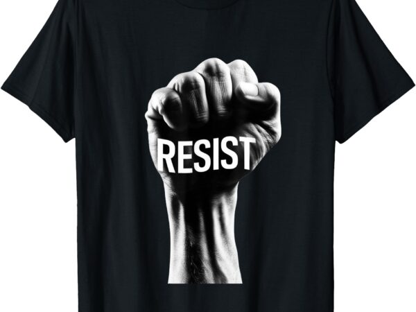 Resist with a fist t-shirt