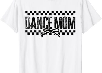 Retro Dance Mom Coquette Bow Checkered Dance Mama Mother Day T-Shirt