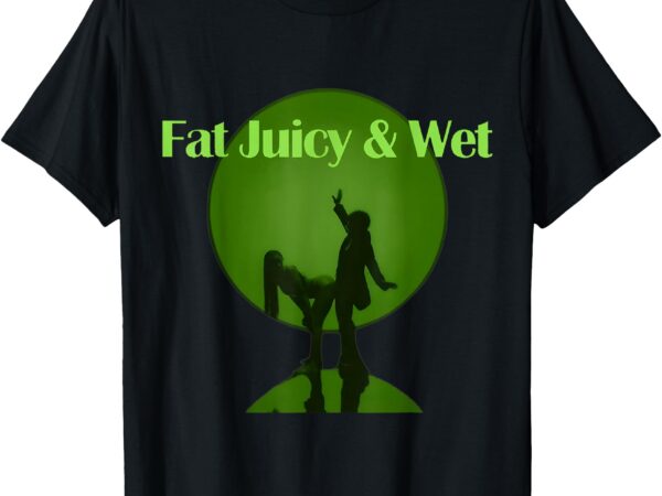 Retro fat juicy tee and wet vintage lover design t-shirt