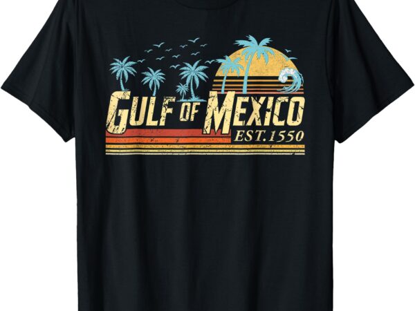 Retro gulf of mexico est 1550 beach gulf mexico forever t-shirt