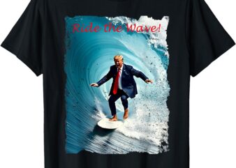 Ride The Wave Shirt Welcome To America’s Gulf Trump Mexico T-Shirt