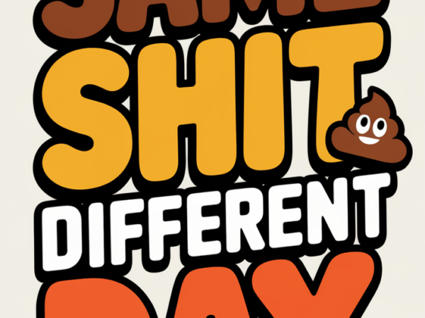 Same shit and different day t shirt template vector