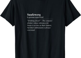 Saufzwerg Drinking Dwarf – Funny German Expression Phrase T-Shirt