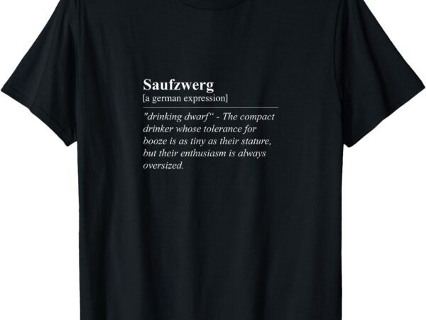 Saufzwerg drinking dwarf – funny german expression phrase t-shirt