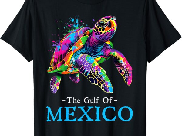 Sea turtle the gulf of mexico forever el golfo de méxico t-shirt