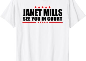 See You In Court Maine Governor Janet Mills Funny Minimalist T-Shirt