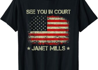 See You In Court Maine Governor Janet Mills USA Flag T-Shirt