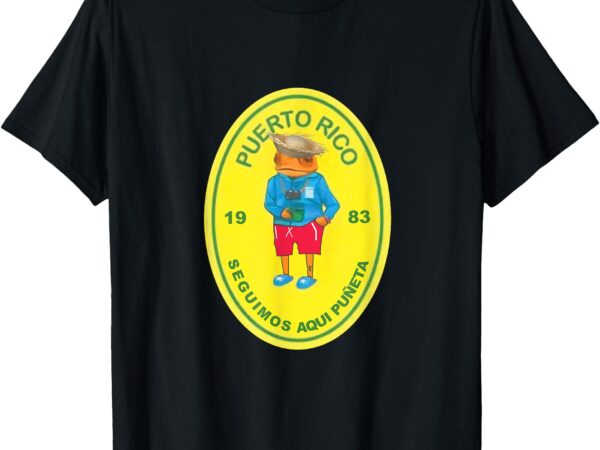 Seguimos aqui puñeta sapo concho boricua t-shirt