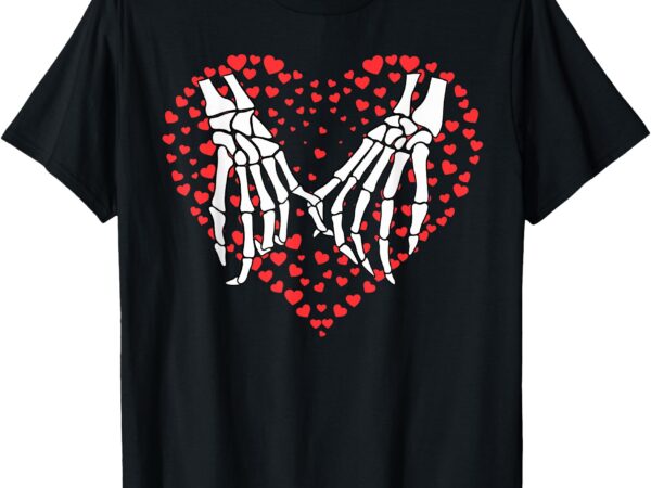 Skeletons hand valentines couple heart bones love men women t-shirt