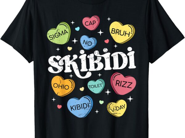 Skibidi valentines day rizz funny conversation hearts sigma t-shirt