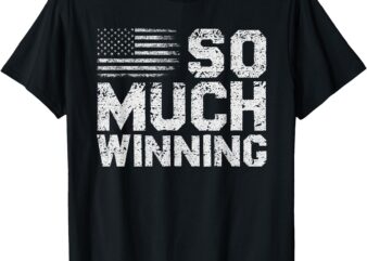 So Much Winning Vintage US Flag T-Shirt