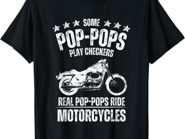 Some poppops play checkers real grandpas ride motorcycles t-shirt