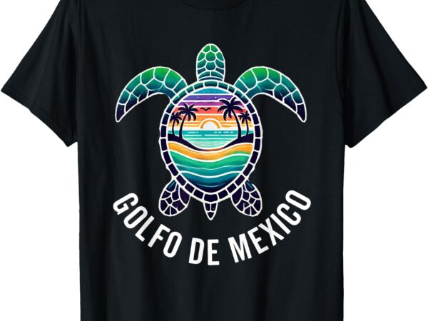 Golfo de mexico viva mexico gulf of mexico souvenir t-shirt