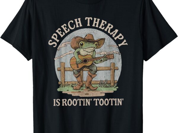 Speech therapy is rootin tootin cute western frog slp t-shirt