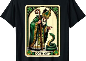 St Patricks Day Tarot Card Go’n Git Funny St Patrick T-Shirt