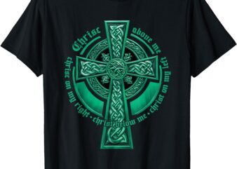 St. Patrick’s Breastplate Lorica Prayer Catholic Irish Cross T-Shirt