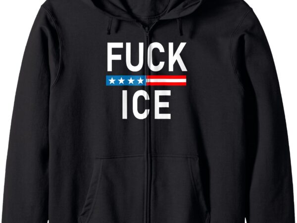 Support immigrants fuck ice zip hoodie t shirt template vector