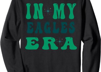 Sweatshirt, in my eagles era