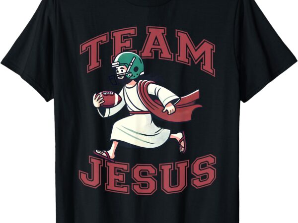 Team jesus football lover tee christian faith bible merch t-shirt