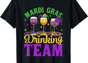 Team Mardi Gras Party Custome Drinking Beer Drink T-Shirt