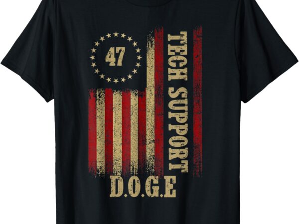 Tech support white house tech support d.o.g.e doge 47 trump t-shirt