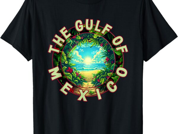 The gulf of mexico, beach t-shirt