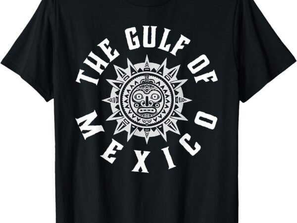 The gulf of mexico t-shirt