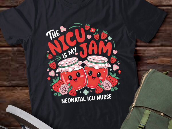 The nicu is my jam neonatal intensive care unit strawberry pa95 t shirt designs for sale