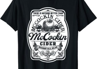 There Is Nothing Better Than Mccockin Cider Missionary Hills T-Shirt