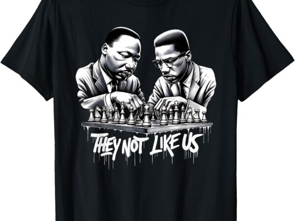 They not like us african american dream black history king t-shirt