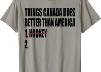 Things Canada Does Better Than America Hockey Game Day Sport T-Shirt