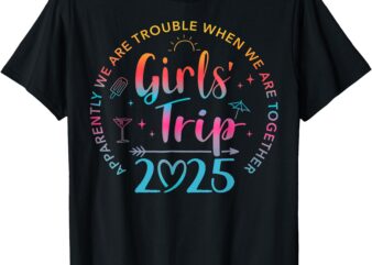 Tie Dye Girls Trip 2025 Trouble When We Are Together T-Shirt