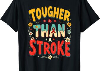 Tougher Than A Stroke Groovy Hippie T-Shirt