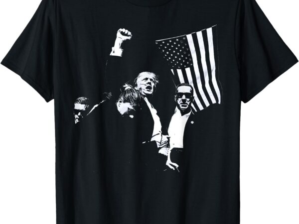 Trump fighting for america fear not july 4th american hero t-shirt