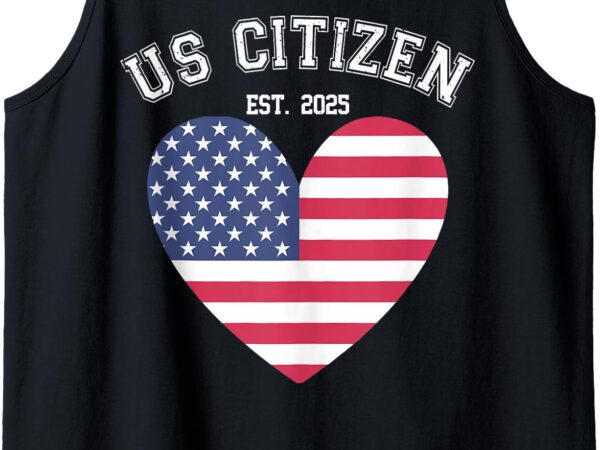 Us citizenship 2025 decoration american new usa citizen tank top t shirt vector graphic