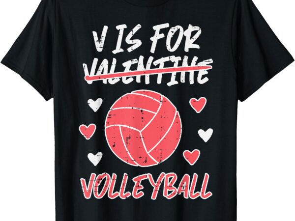 V is for valentine volleyball funny player women men kids t-shirt