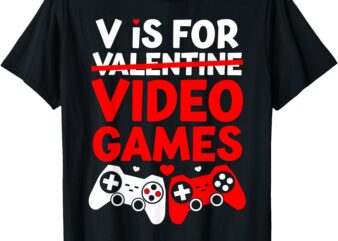 V Is For Video Games Funny Valentines Day Gamer Boys Teens T-Shirt