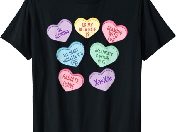 Valentines radiation oncology heart candy nuclear medicine t-shirt