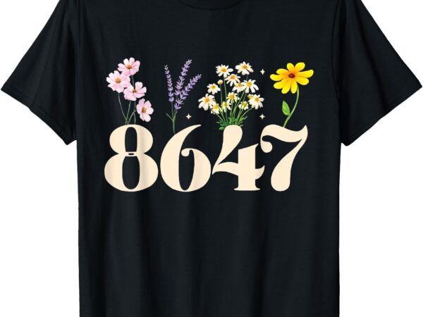 Vintage 86 47 anti-trump flower president t-shirt